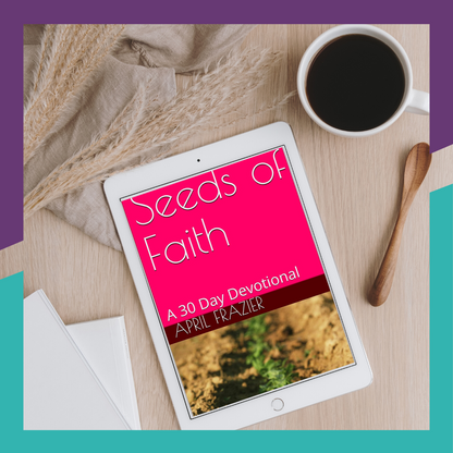 Seeds of Faith - 30 Day Devotional