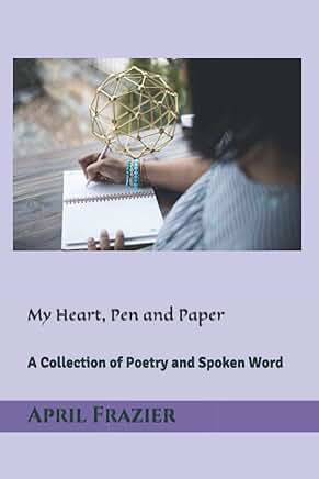 My Heart, Pen and Paper - Poetry and Spoken Word